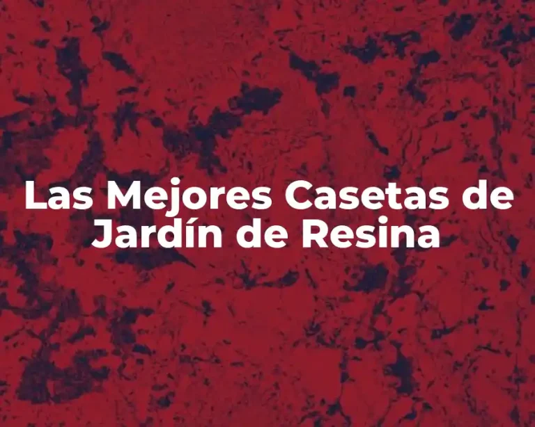 Las Mejores Casetas de Jardín de Resina