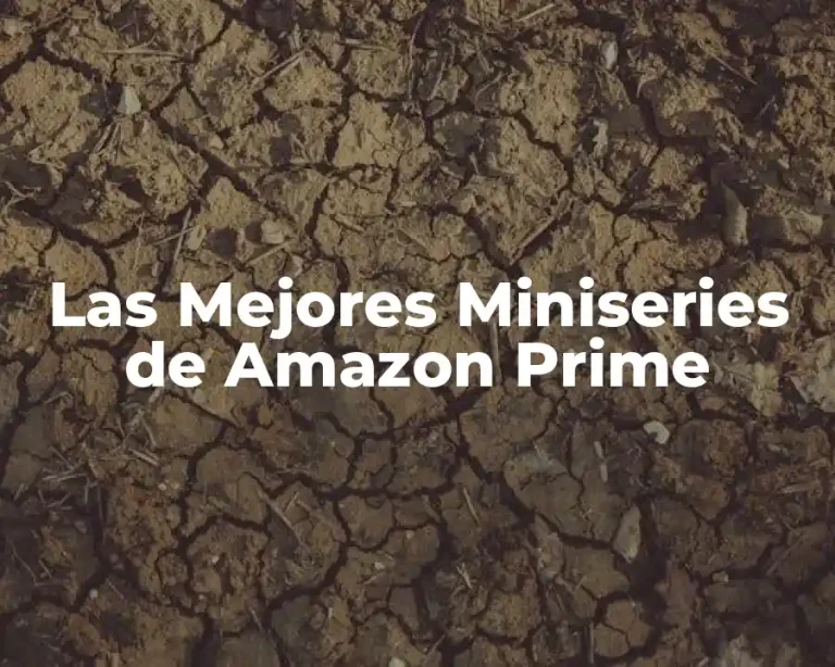 Las Mejores Miniseries de Amazon Prime
