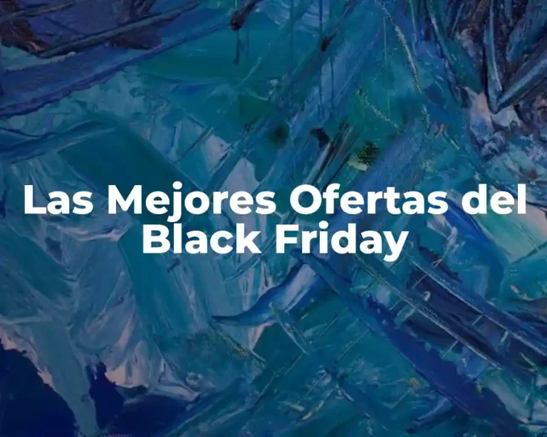 Las Mejores Ofertas del Black Friday