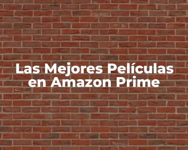 Las Mejores Películas en Amazon Prime
