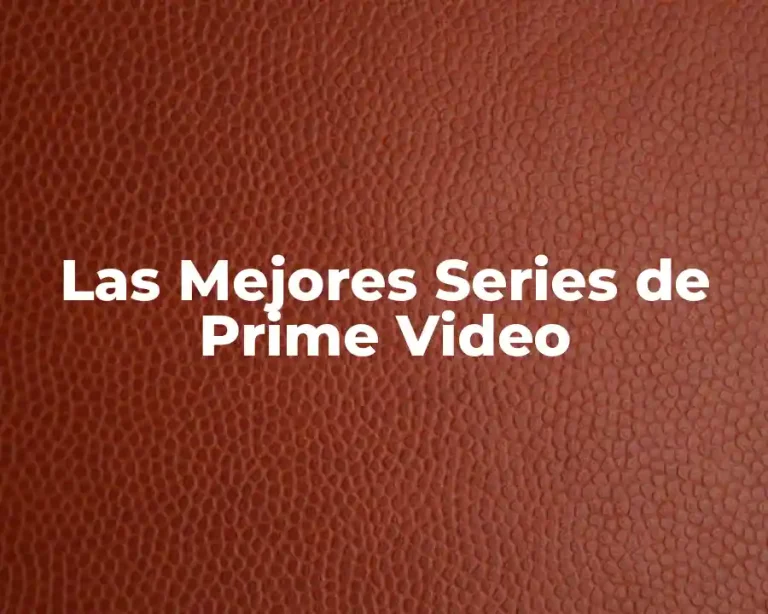 Las Mejores Series de Prime Video