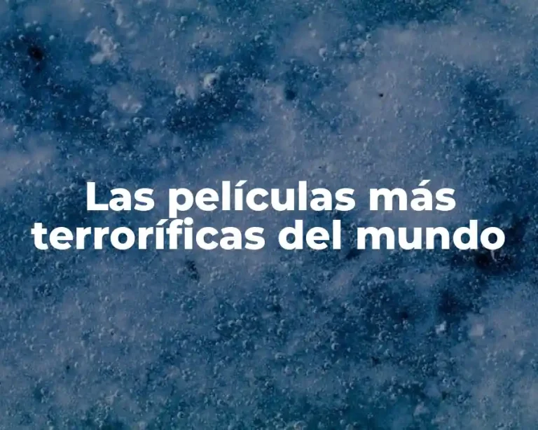 Las películas más terroríficas del mundo