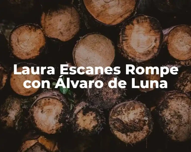 Laura Escanes Rompe con Álvaro de Luna