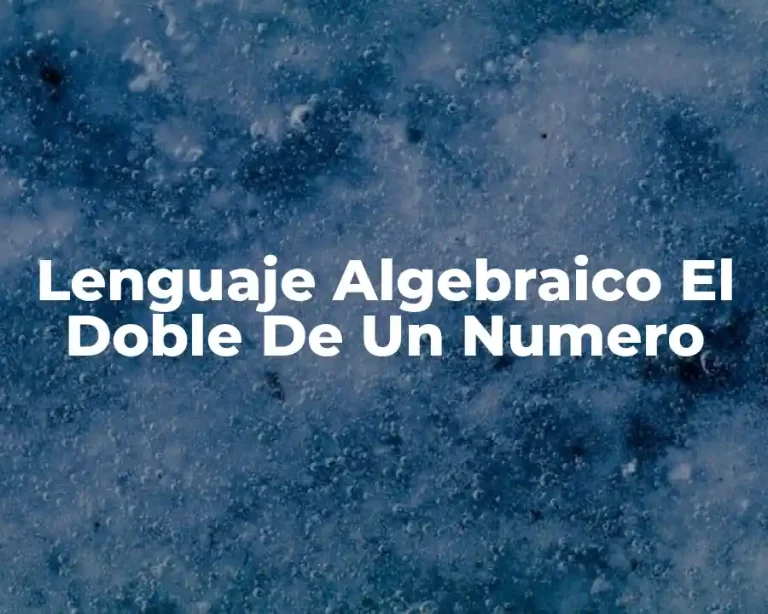 Lenguaje Algebraico El Doble De Un Numero