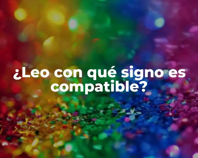 ¿Leo con qué signo es compatible?