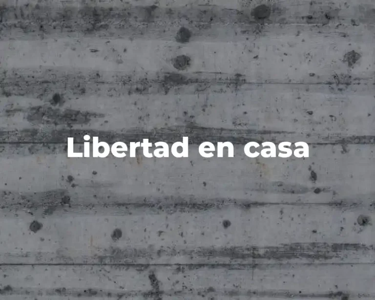 Libertad en casa