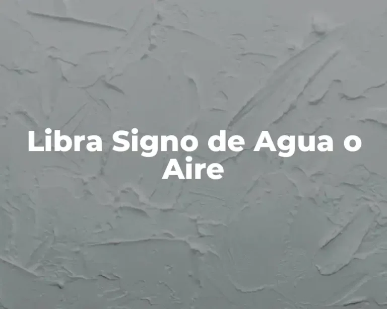 Libra Signo de Agua o Aire