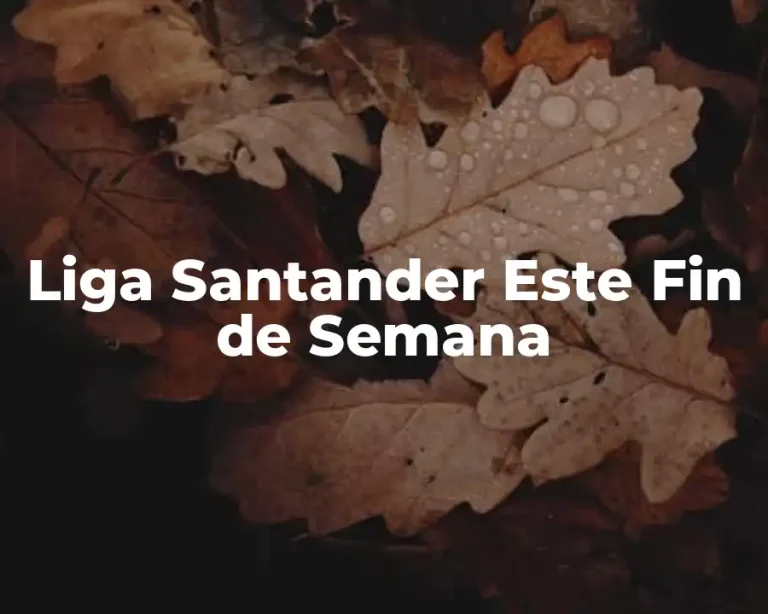 Liga Santander Este Fin de Semana