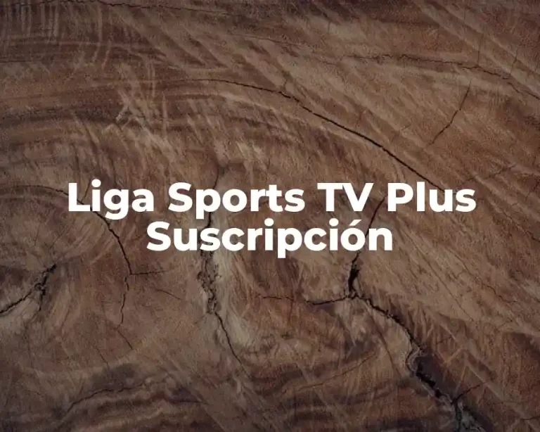 Liga Sports TV Plus Suscripción