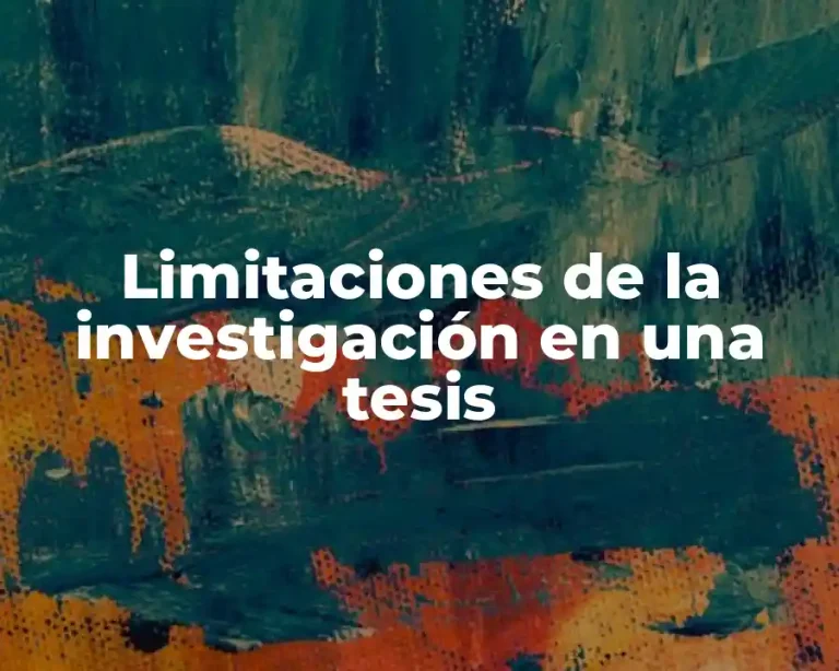 Limitaciones de la investigación en una tesis