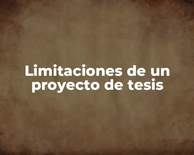 Limitaciones de un proyecto de tesis