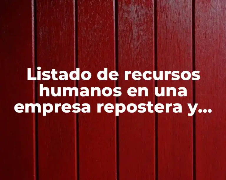 Listado de recursos humanos en una empresa repostera y Significado