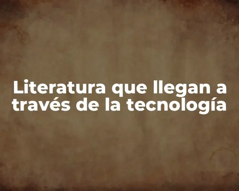 Literatura que llegan a través de la tecnología