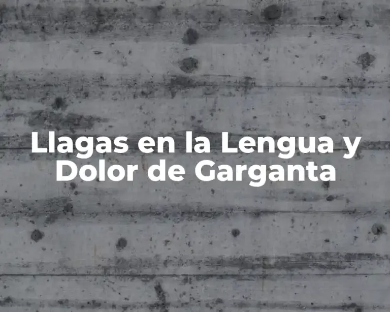 Llagas en la Lengua y Dolor de Garganta