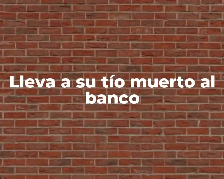 Lleva a su tío muerto al banco