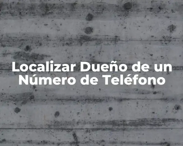 Localizar Dueño de un Número de Teléfono