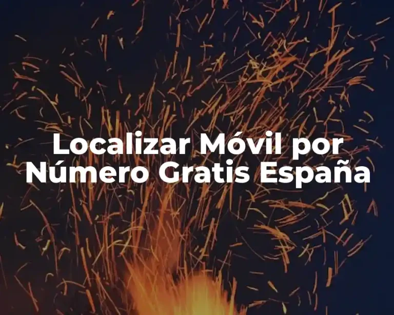 Localizar Móvil por Número Gratis España