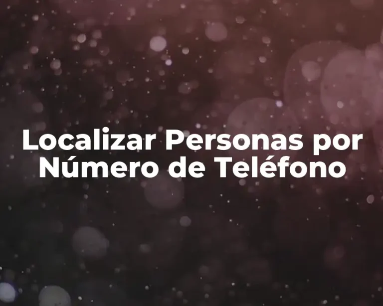 Localizar Personas por Número de Teléfono