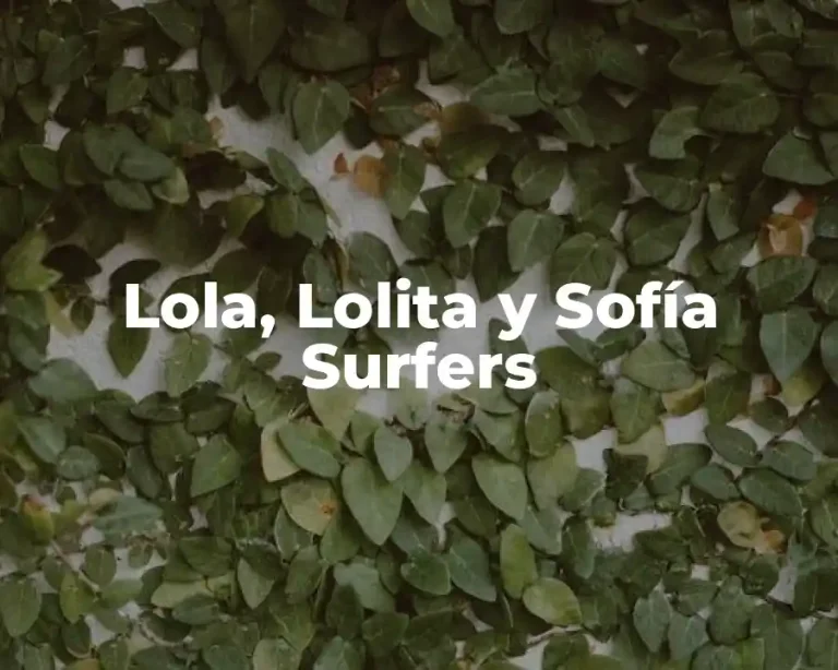 Lola, Lolita y Sofía Surfers