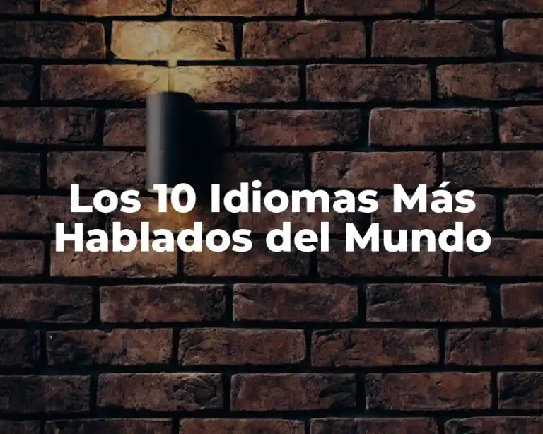Los 10 Idiomas Más Hablados del Mundo