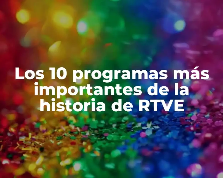 Los 10 programas más importantes de la historia de RTVE