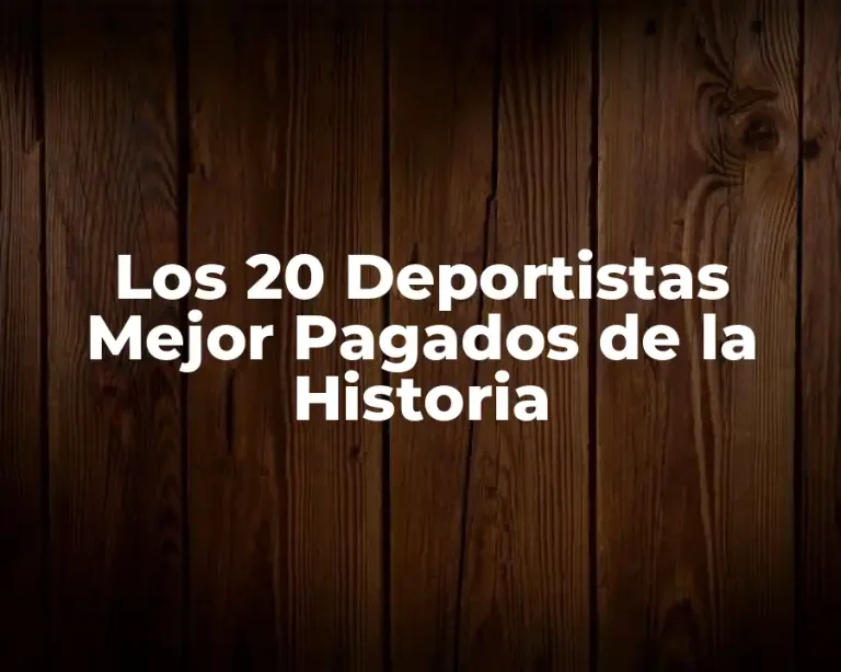 Los 20 Deportistas Mejor Pagados de la Historia