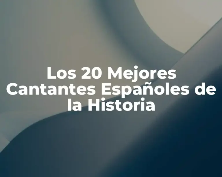 Los 20 Mejores Cantantes Españoles de la Historia