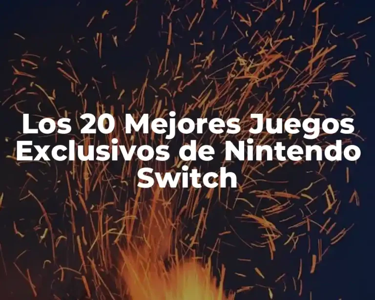 Los 20 Mejores Juegos Exclusivos de Nintendo Switch
