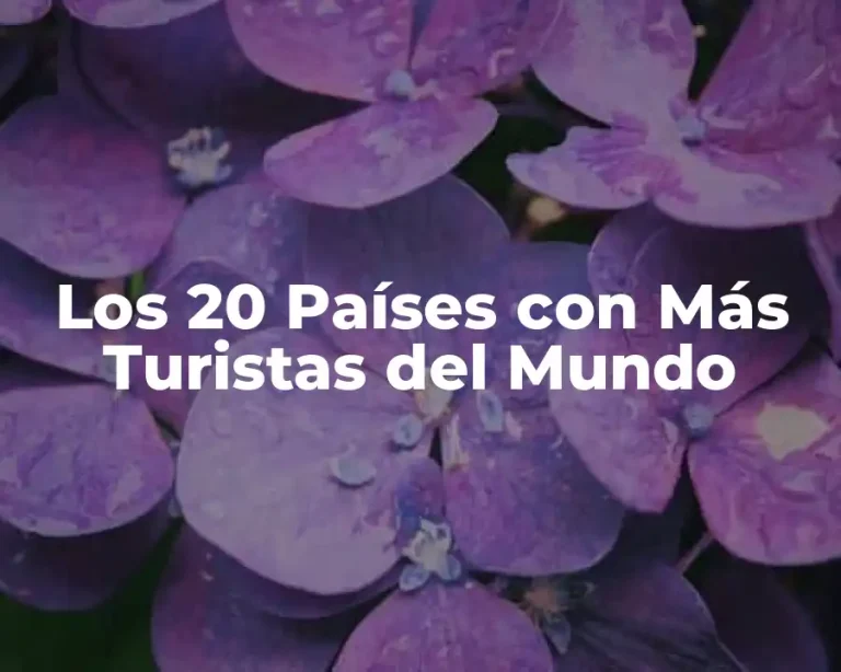 Los 20 Países con Más Turistas del Mundo