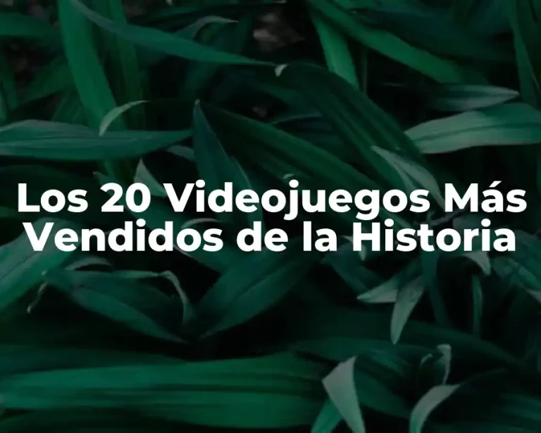 Los 20 Videojuegos Más Vendidos de la Historia