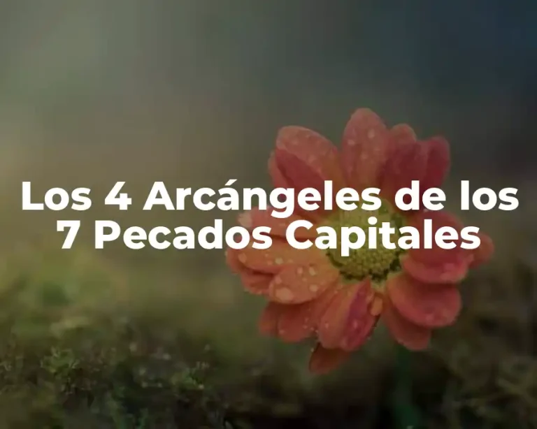 Los 4 Arcángeles de los 7 Pecados Capitales