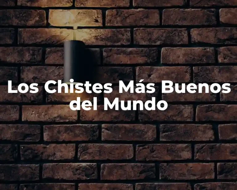 Los Chistes Más Buenos del Mundo