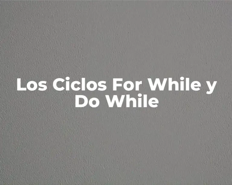 Los Ciclos For While y Do While