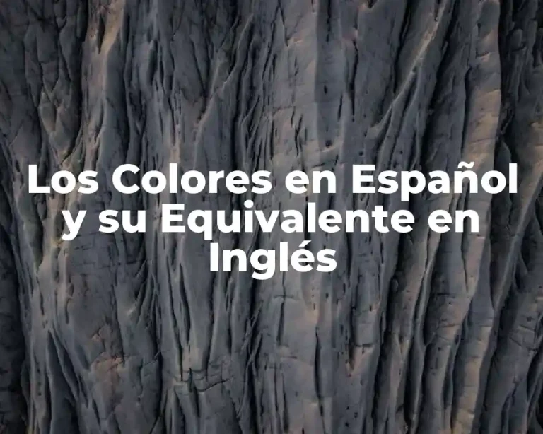 Los Colores en Español y su Equivalente en Inglés