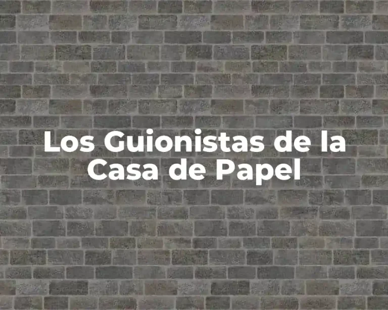 Los Guionistas de la Casa de Papel