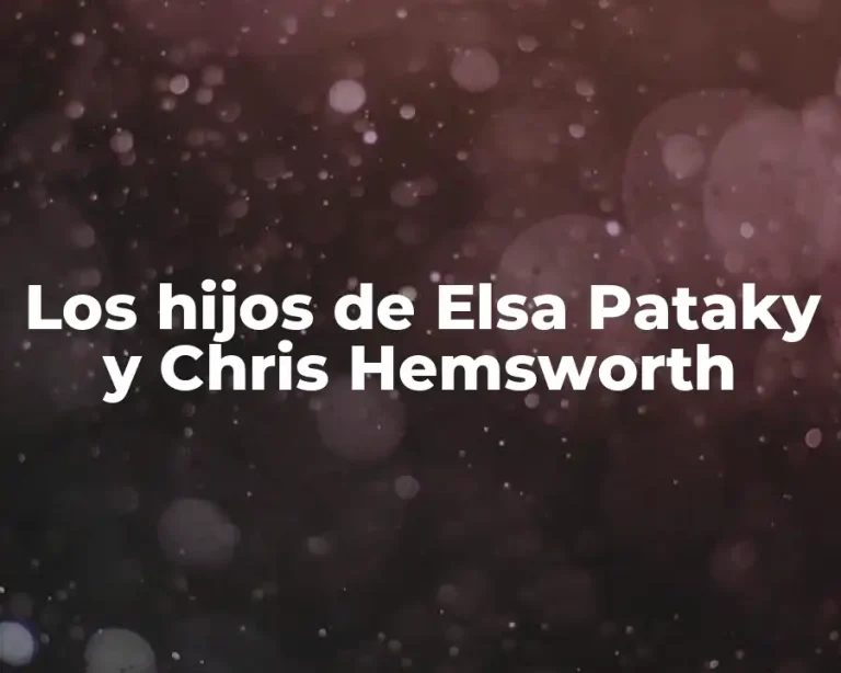 Los hijos de Elsa Pataky y Chris Hemsworth