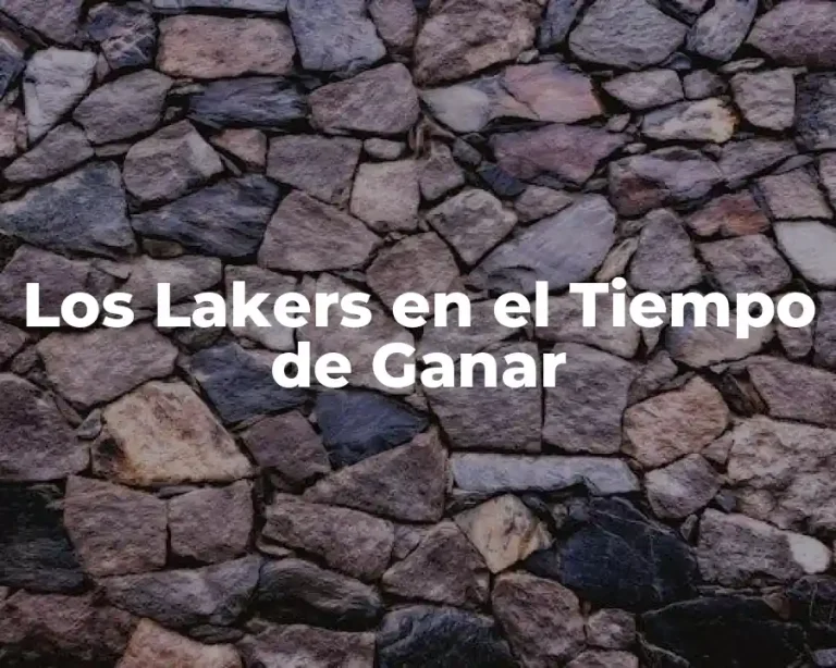 Los Lakers en el Tiempo de Ganar