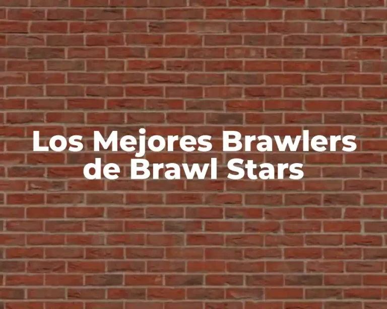 Los Mejores Brawlers de Brawl Stars