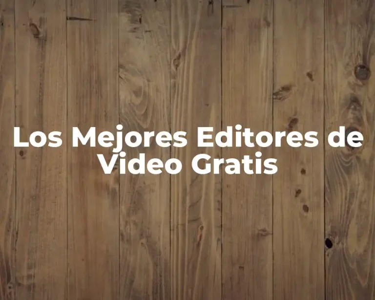 Los Mejores Editores de Video Gratis