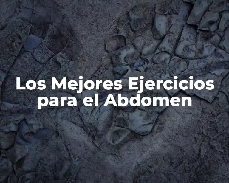 Los Mejores Ejercicios para el Abdomen