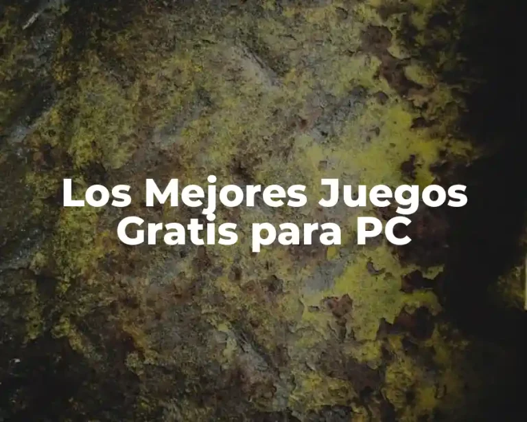 Los Mejores Juegos Gratis para PC