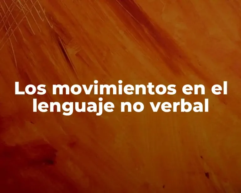 Los movimientos en el lenguaje no verbal