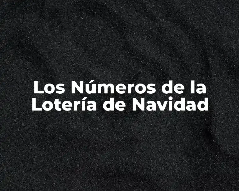 Los Números de la Lotería de Navidad
