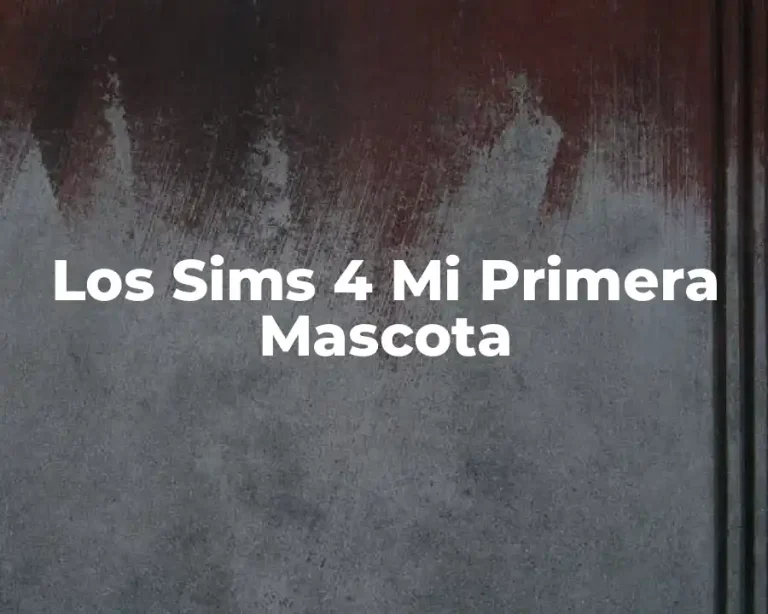 Los Sims 4 Mi Primera Mascota