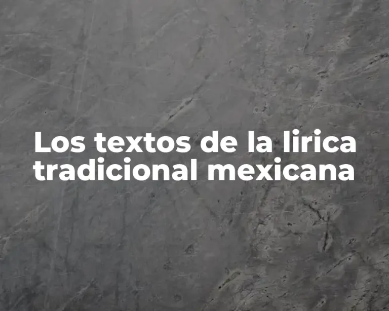 Los textos de la lirica tradicional mexicana