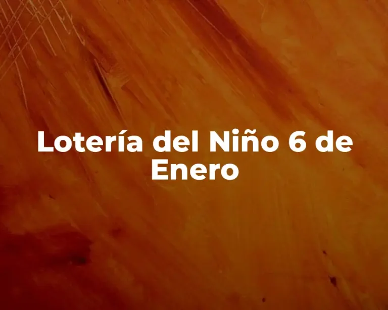 Lotería del Niño 6 de Enero
