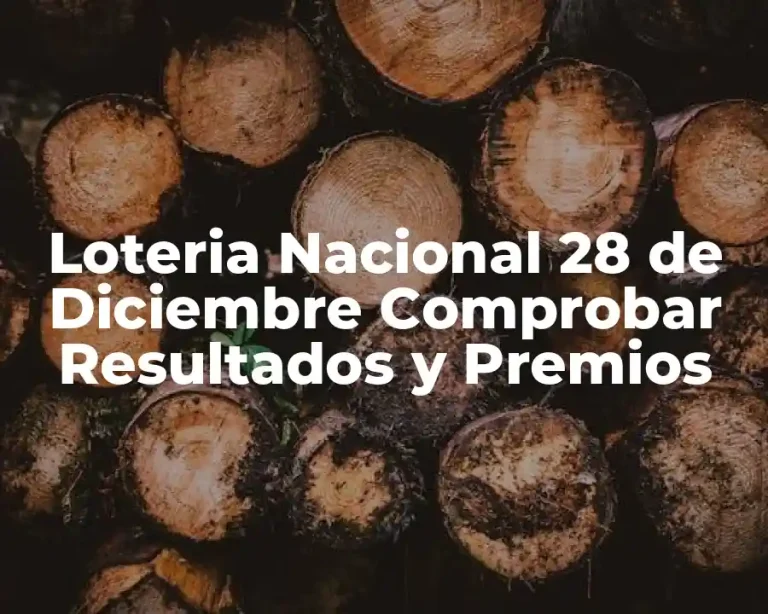 Loteria Nacional 28 de Diciembre Comprobar Resultados y Premios
