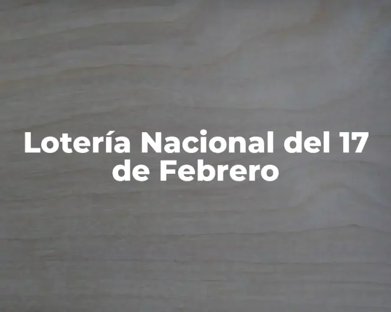 Lotería Nacional del 17 de Febrero