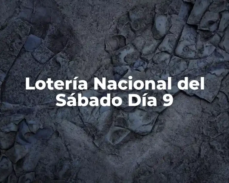 Lotería Nacional del Sábado Día 9