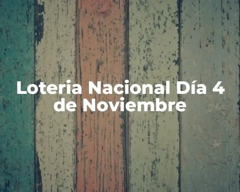 Loteria Nacional Día 4 de Noviembre